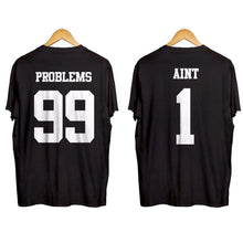 Load image into Gallery viewer, 99 Problems Ain&#39;t 1 Couples T-Shirts