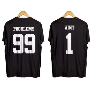 99 Problems Ain't 1 Couples T-Shirts